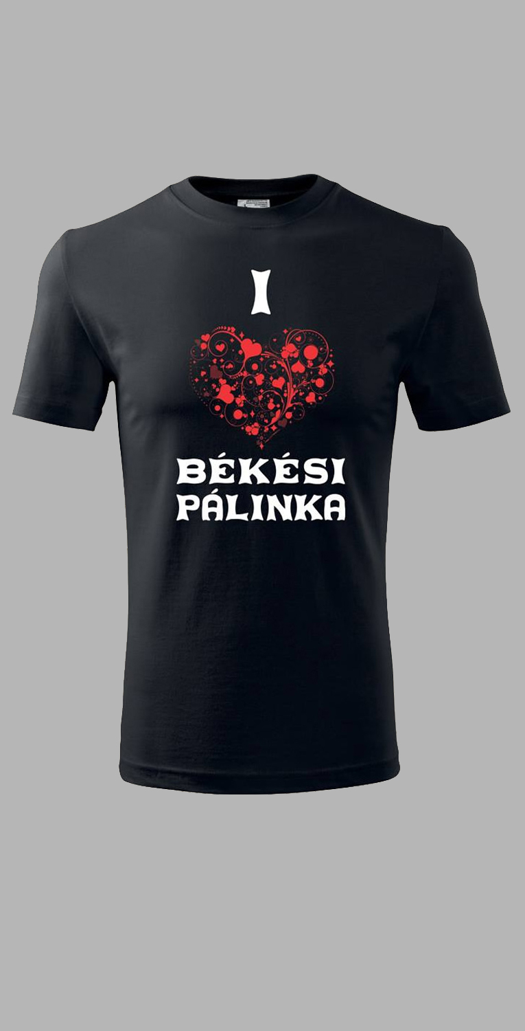 I Love Békési Pálinka póló